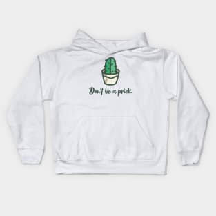 Don't be a prick Kids Hoodie